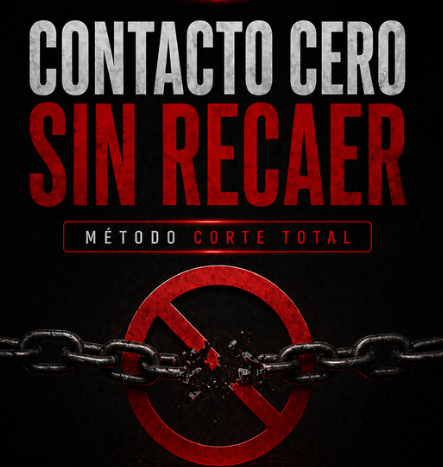 Contacto Cero sin Recaer — Método Corte Total (Sistema de 30 Días)